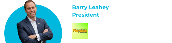 Barry Leahey, President, Playdale