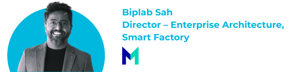 Biplab Sah, Director- Enterprise Architecture, Smart Factory Architect, Mars