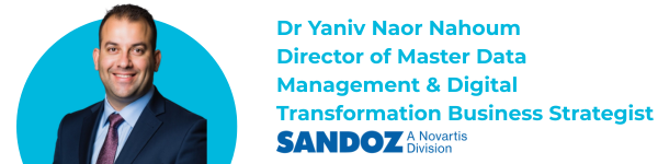Dr Yaniv Naor Nahoum, Director of Master Data Management & digital transformation business strategist, Sandoz